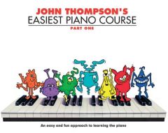 Easiest Piano Course Part 1 by John Thompson